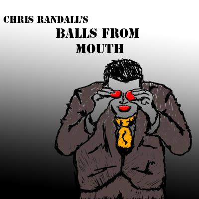 Balls from the Mouthby Chris Randall video DOWNLOAD