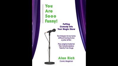 You Are Sooo Funny! (Putting Comedy Into Your Magic Show) by Alan Rich - Book