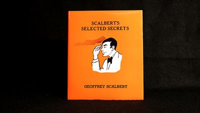 Scalbert's Selected Secrets (Limited/Out of Print) by Geoffrey Scalbert - Book