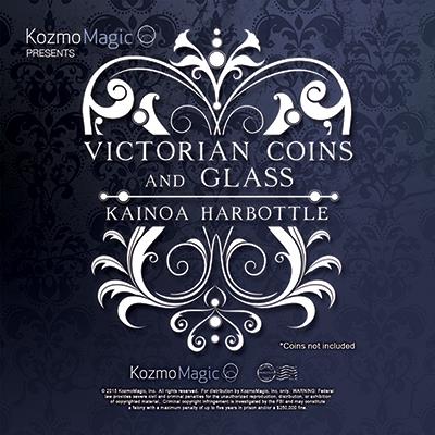 Victorian Coins and Glass (Gimmicks and Online Instructions) by Kainoa Harbottle and Kozmomagic - Trick