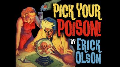 Bill Abbott Magic: Pick Your Poison (Gimmicks and Online Instructions) by Erick Olson - Trick