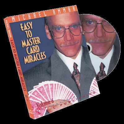 Easy to Master Card Miracles Volume 6 by Michael Ammar - DVD