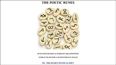 THE POETIC RUNES RUNE STONE READING & ASTROLOGY RELATED POEMSTO HELP YOU BECOME A MASTER FORTUNE TELLER by The Secret Mystical Poet & Jonathan Royle ebook DOWNLOAD