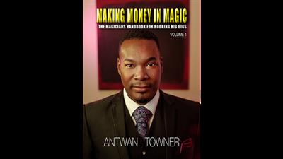 Making Money In Magic volume 1 by Antwan Towner Mixed Media DOWNLOAD