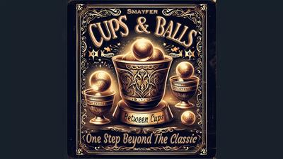 Cups and balls ''A step beyond the classics'' by Smayfer Magic video DOWNLOAD