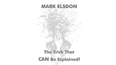 The Trick That CAN Be Explained! by Mark Elsdon - Trick