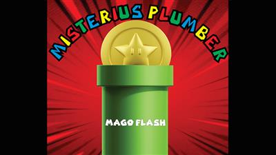 MYSTERIOUS PLUMBER (Gimmicks and Online Instructions) by Mago Flash