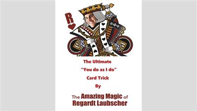 The Ultimate ''You do as I do'' Card Trick By Regardt Laubscher ebook DOWNLOAD