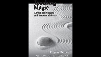 Teaching Magic: A Book for Students and Teachers of the Art by Eugene Burger - Book