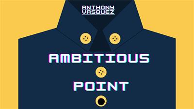 Ambitious Point by Anthony Vasquez video DOWNLOAD