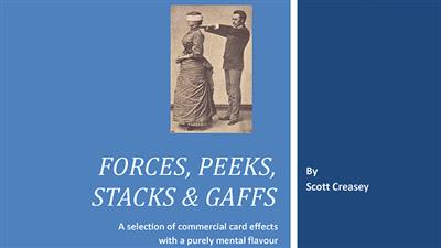 Forces, Peeks, Stacks & Gaffs - Mentalism with Cards by Scott Creasey