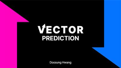 VECTOR PREDICTION by Doosung Hwang - DOWNLOAD